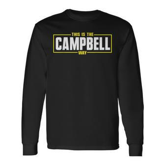 Campbell Personalized Name This Is The Campbell Way Long Sleeve T-Shirt - Seseable
