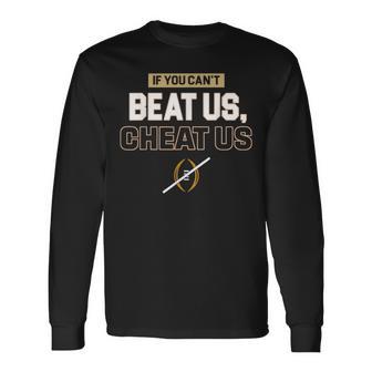 If You Can't Beat Us Cheat Us Long Sleeve T-Shirt - Monsterry DE