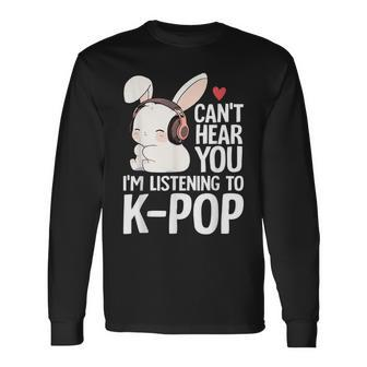 Can't Hear You I'm Listening K-Pop Merch Cute Rabbit K-Pop Long Sleeve T-Shirt - Seseable