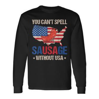You Can't Spell Sausage Without Usa American Flag Patriotic Long Sleeve T-Shirt - Monsterry