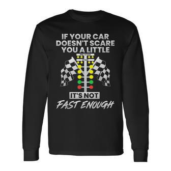 If Your Car Doesn't Scare You Drag Racing Strip Tree Long Sleeve T-Shirt - Seseable