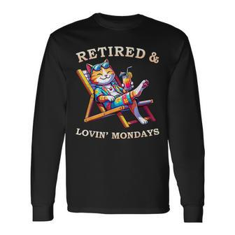 Cat Retired Lovin Mondays Meow Animal Lover Retirement Long Sleeve T-Shirt - Monsterry AU