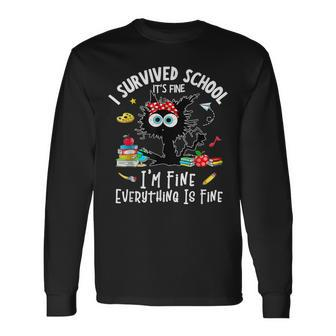 Cat I Survived School It's Fine I'm Fine Everythings Is Fine Long Sleeve T-Shirt | Mazezy