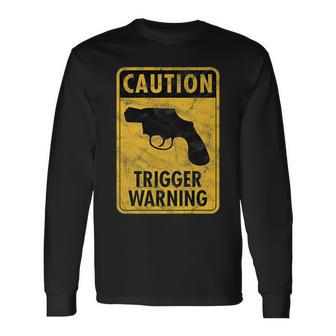Caution Trigger Warning Fun Gun Road Sign Woke Virtue Signal Long Sleeve T-Shirt - Monsterry AU