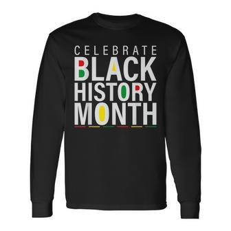 Celebrate Black History Month African Civil Rights Long Sleeve T-Shirt - Monsterry