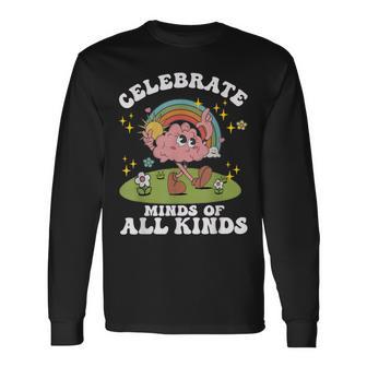 Celebrate Minds Of All Kinds Neurodiversity Autism Awareness Long Sleeve T-Shirt - Monsterry UK