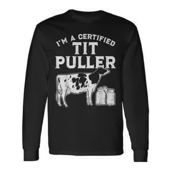 Certified Tit Puller Cow Farming Farm Animal Farmer Long Sleeve T-Shirt - Monsterry DE