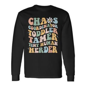 Chaos Coordinator Toddler Tamer Tiny Human Herder Daycare Long Sleeve T-Shirt - Seseable