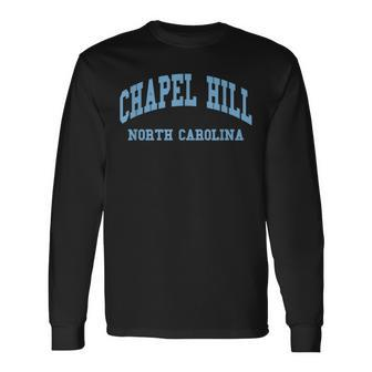 Chapel Hill North Carolina Throwback Classic Long Sleeve T-Shirt | Mazezy DE