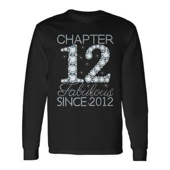 Chapter 12 Fabulous Since 2012 Happy 12Th Birthday Girl Long Sleeve T-Shirt - Monsterry CA