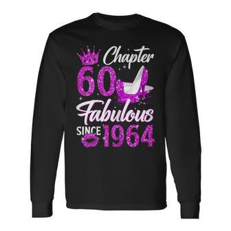 Chapter 60 Fabulous Since 1964 60Th Birthday Queen Long Sleeve T-Shirt - Seseable