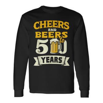 Cheers And Beers To 50 Years Happy 50Th Birthday Long Sleeve T-Shirt | Mazezy CA