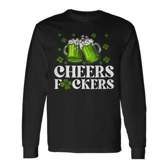 Cheers Fuckers St Patrick's Day Beer Drinking Long Sleeve T-Shirt - Seseable