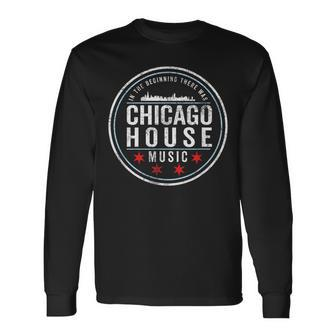 Chicago House Music Edm Dj Vintage Long Sleeve T-Shirt - Monsterry DE