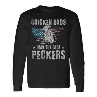 Chicken Dads Have The Best Peckers Ever Adult Humor Long Sleeve T-Shirt | Mazezy