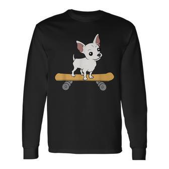 Chihuahua Skateboard Cute Chihuahua Skateboarding Long Sleeve T-Shirt - Monsterry AU