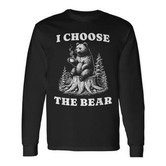 I Choose The Bear Safer In The Woods With A Bear Than A Man Long Sleeve T-Shirt - Thegiftio UK