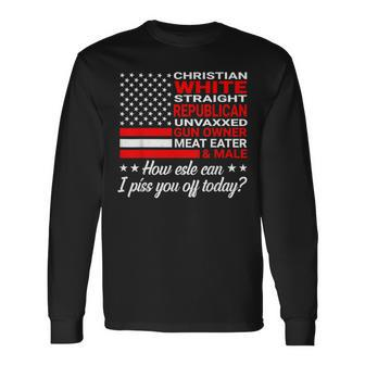 Christian White Straight Republican Unvaxxed Gun Owner Long Sleeve T-Shirt - Seseable