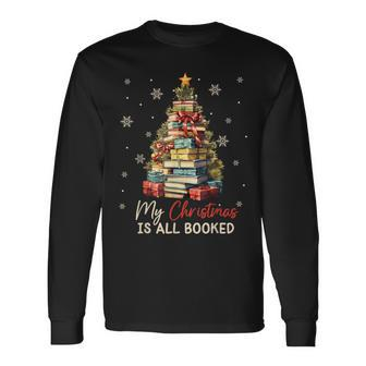 My Christmas Is All Booked Books Christmas Tree Bookaholics Long Sleeve T-Shirt - Seseable