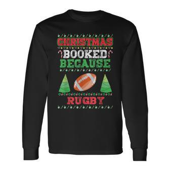 Christmas Booked Because Rugby Sport Lover Xmas Long Sleeve T-Shirt - Seseable
