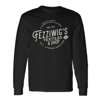 Christmas Carol Fezziwigs Scrooge Holiday Long Sleeve T-Shirt - Monsterry
