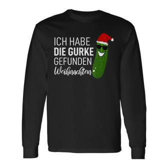 Christmas Cucumber Ich Habe Die Gurke Gefen Ich Habe Die Guarke Find Langarmshirts - Seseable