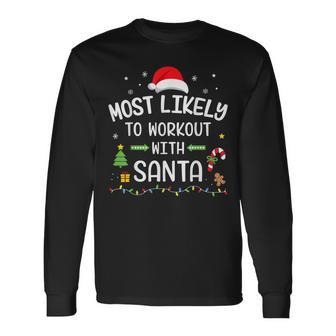 Christmas Most Likely Workout With Santa Matching Family Long Sleeve T-Shirt - Monsterry UK