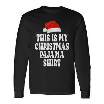 This Is My Christmas Pajama Long Sleeve T-Shirt | Mazezy