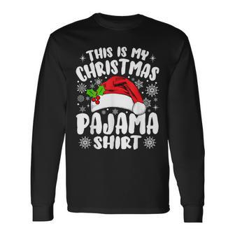 This Is My Christmas Pajama Christmas Outfits Long Sleeve T-Shirt - Seseable