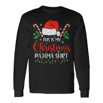 This Is My Christmas Pajama Xmas Family Holiday Long Sleeve T-Shirt - Seseable