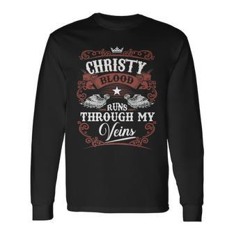 Christy Blood Runs Through My Veins Vintage Family Name Long Sleeve T-Shirt - Seseable
