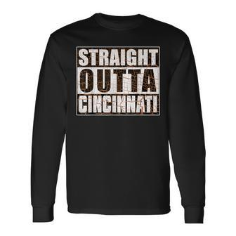 Cincinnati Straight Outta Cincinnati Hometown Pride Long Sleeve T-Shirt - Monsterry DE