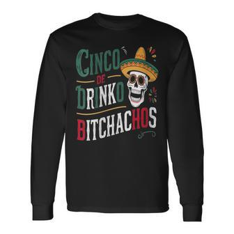 Cinco De Drinko Bitchachos Skull Cinco De Mayo For Man Women Long Sleeve T-Shirt - Seseable