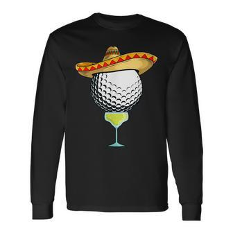 Cinco De Mayo Golf Ball With Sombrero And Margarita Golfer Long Sleeve T-Shirt - Thegiftio UK