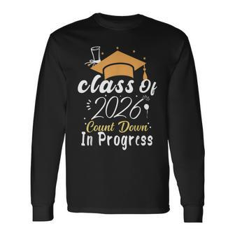 Class Of 2026 Count Down In Progress Future Graduation 2026 Long Sleeve T-Shirt | Mazezy
