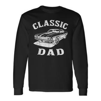 Classic Dad Classic Sport Muscle Car For Fathers Day Long Sleeve T-Shirt - Thegiftio UK