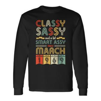 Classy Sassy A Bit Smart Assy Since March 1969 55 Years Old Long Sleeve T-Shirt | Mazezy