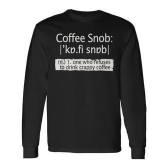 Coffee Snob Definition Long Sleeve T-Shirt - Monsterry DE