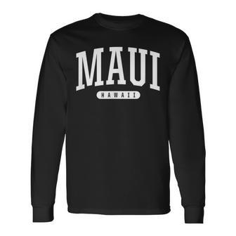 College Style Maui Hawaii Souvenir Long Sleeve T-Shirt - Monsterry