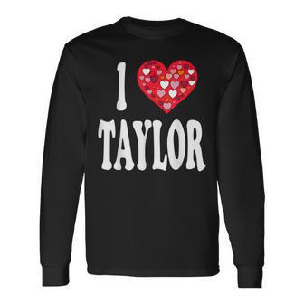 Colorful Heart My Name Is Taylor First Name I Love Taylor Long Sleeve T-Shirt - Seseable