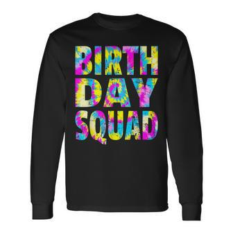 Colorful Tie Dye Birthday Squad Matching Group Long Sleeve T-Shirt - Monsterry