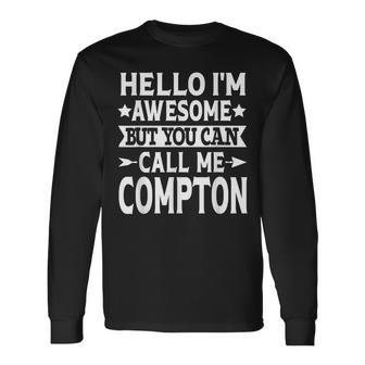 Compton Surname Call Me Compton Family Last Name Compton Long Sleeve T-Shirt - Seseable