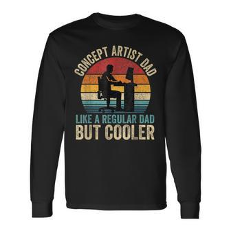 Concept Artist Dad Like Regular Dad But Cooler Fathers Day Long Sleeve T-Shirt - Seseable
