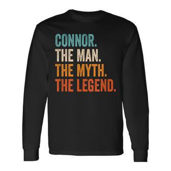 Connor The Man The Myth The Legend First Name Connor Long Sleeve T-Shirt - Seseable