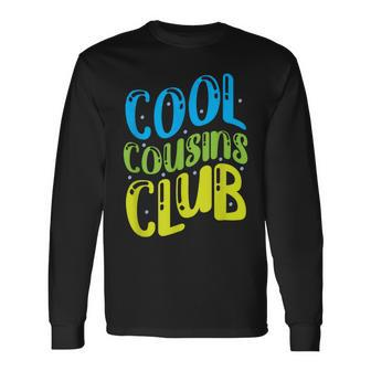 Cool Cousins Club Long Sleeve T-Shirt | Mazezy