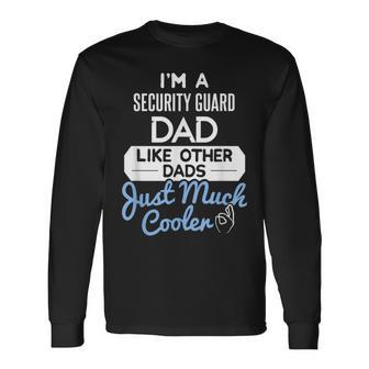 Cool Fathers Day Security Guard Dad Long Sleeve T-Shirt - Monsterry DE