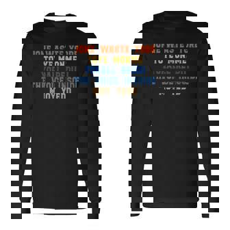 Cool Jone Waste Yore Toye Monme Jone Waste Your Time Long Sleeve T-Shirt | Mazezy