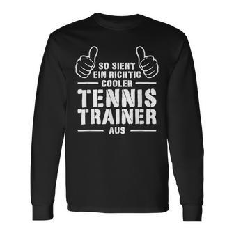 Cool Tennis Trainer Coach Best Tennis Trainer Langarmshirts - Seseable