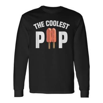 Coolest Pop Dad Cool Popsicle Pun Garment Long Sleeve T-Shirt - Monsterry DE