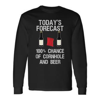 Cornhole And Beer Today's Forecast Long Sleeve T-Shirt - Monsterry CA